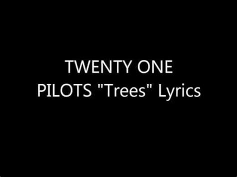 trees lyrics 21 pilots